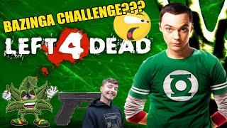 Left 4 Dead BAZINGA CHALLENGE???