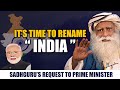 Its time to rename india sadhgurus request to prime minister narendra modi  bharat  sadhguru