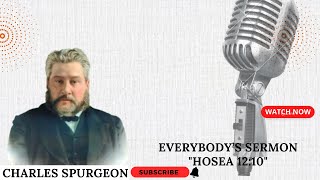 Everybody’s Sermon Hosea 12:10 pastor charles spurgeon sermon