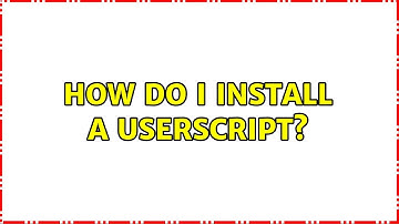 How do I install a userscript?