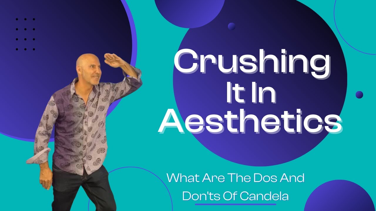 What Are The 'Dos' And 'Don'ts' Of Candela - Lou Silberman, Crushing it in Aesthetics.