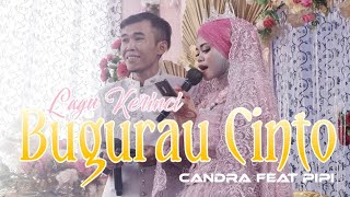 LAGU KERINCI • Bugurau Cinto • Chandra Ft Pipi • Live Show