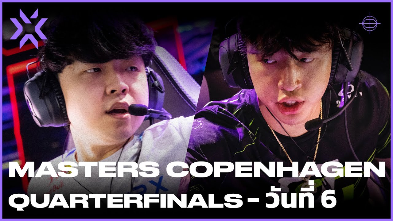 [TH] VCT Masters Copenhagen 2022 วันที่ 6 YouTube