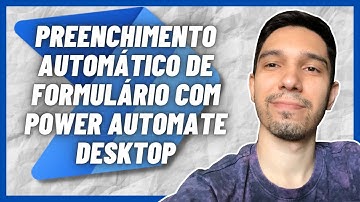 POWER AUTOMATE DESKTOP: AUTOMATIZANDO O CADASTRO DE REGISTROS EM UM FORMULÁRIO