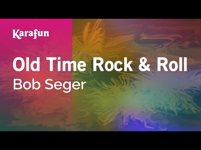Old Time Rock u0026 Roll - Bob Seger | Karaoke Version | KaraFun class=