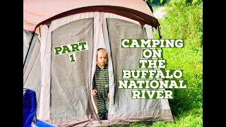 Camping on the Buffalo National River at Steele Creek! (1/3) May 2021