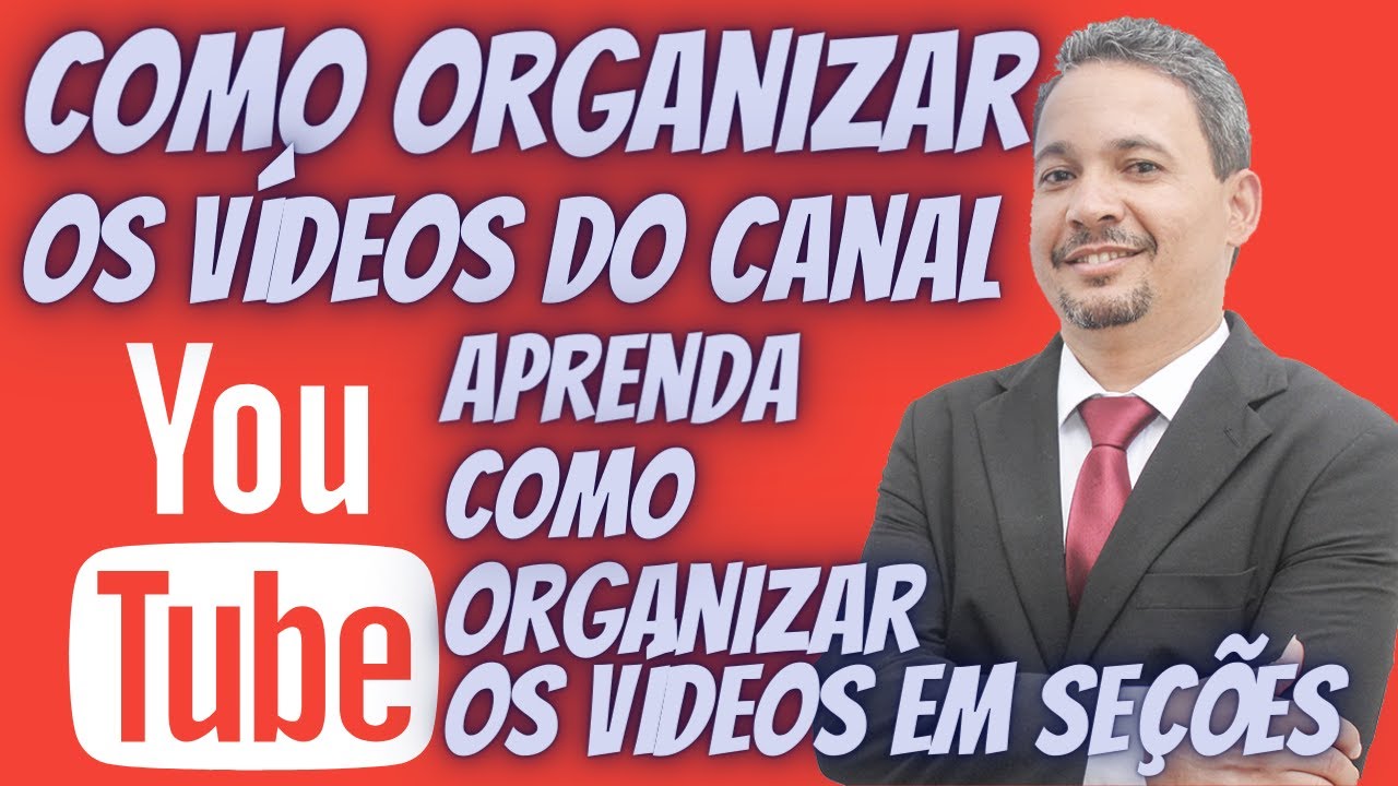 Como Organizar Os Vídeos do Seu Canal no Youtube - Aprenda a Organizar ...