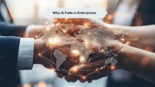 Why AI Fails in Enterprises