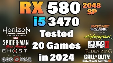 i5 3470 + RX 580 2048SP Tested 20 Games in 2024