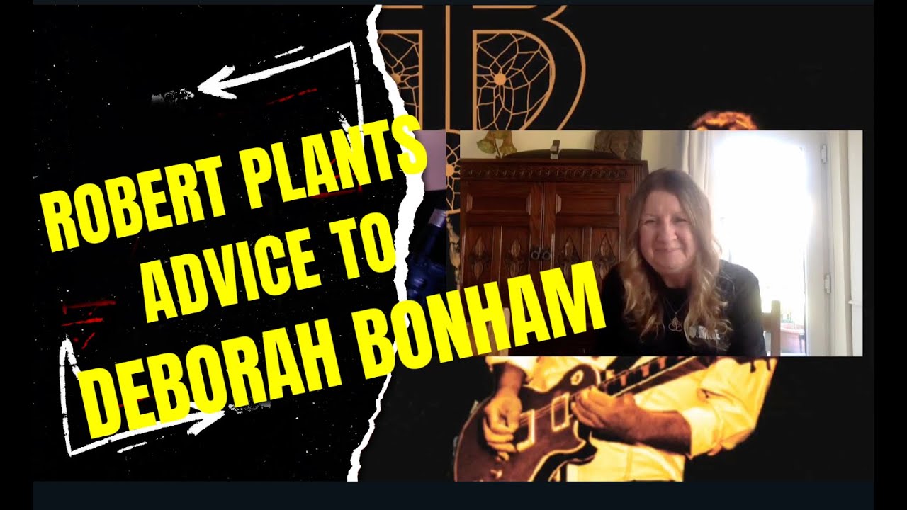 Watch Robert Plants Advice To Deborah Bonham on YouTube Watch Robert Plants Advice To Deborah Bonham on YouTube