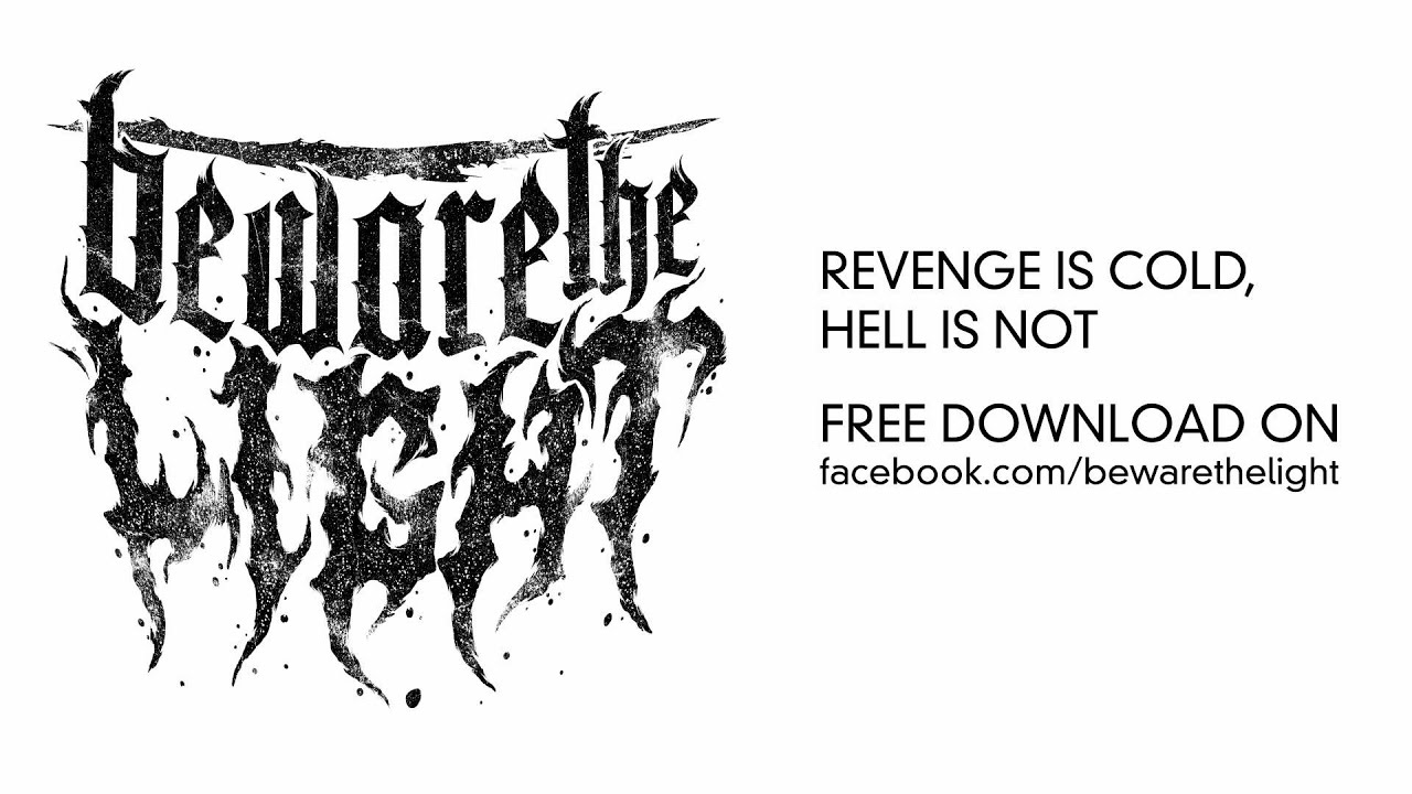 Beware The Light - Revenge is cold, hell is not
