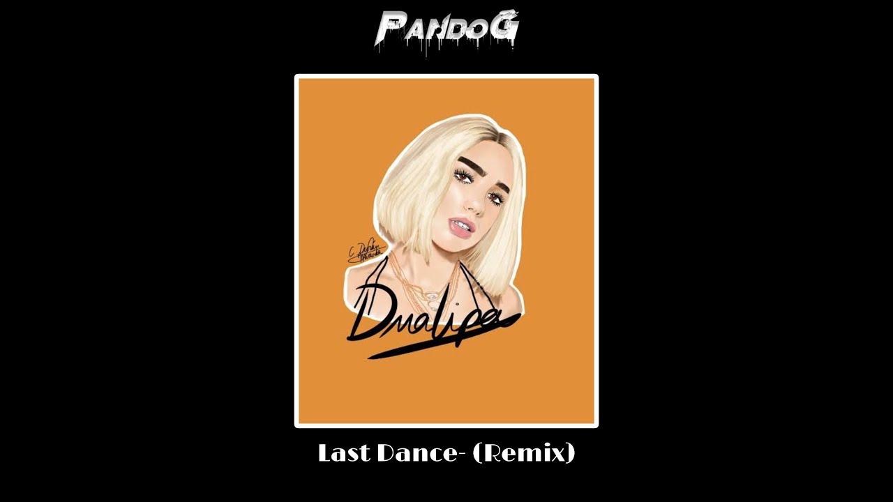 Dua Lipa - Last Dance (Pando G Remix) bekijken op YouTube Dua Lipa - Last Dance (Pando G Remix) bekijken op YouTube