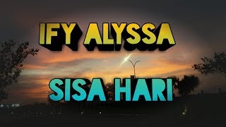Ify Alyssa - Sisa Hari lirik