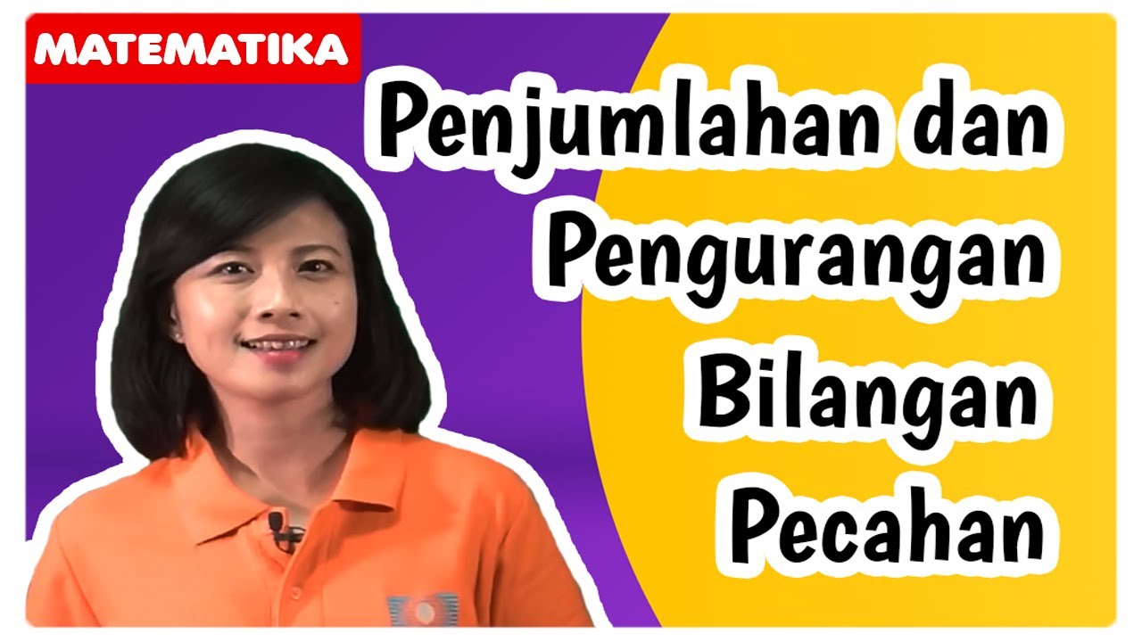 Matematika Kelas 7 Smp Penjumlahan Dan Pengurangan Bilangan Pecahan Video Pembelajaran Youtube