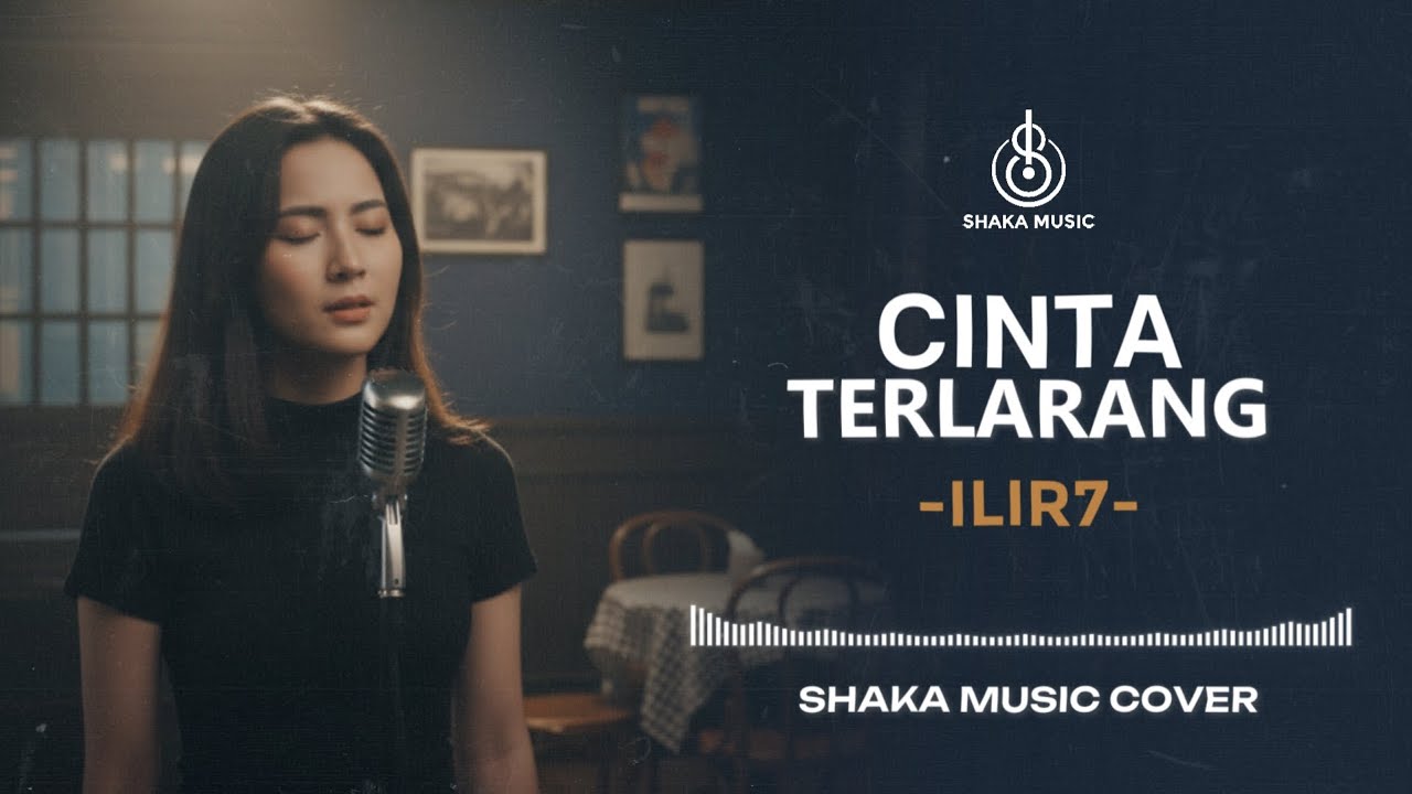 CINTA TERLARANG - ILIR7 | VIDEO LYRIC - COVER BY SHAKA MUSIC