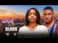 LOVE OR BLOOD | OMECHE OKO | CHIDI IKE