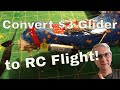 Convert a $3 Foam Glider to RC Flight!