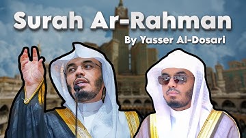 Amazing & Peaceful Surah Ar-Rahman by Yasser Al-Dosari | سورة الرحمن بصوت ياسر الدوسري