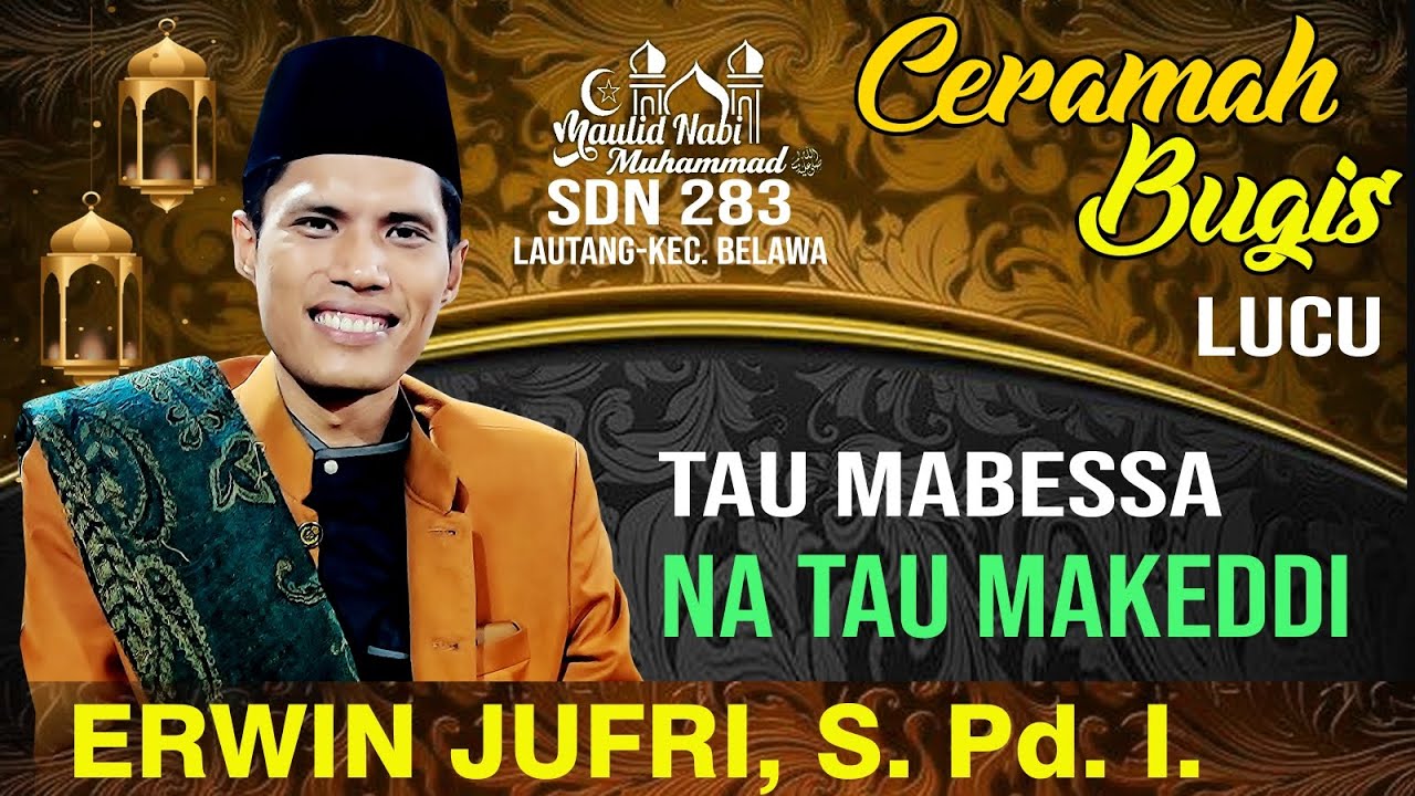 CERAMAH BUGIS || ERWIN JUFRI, S. Pd. || TAU MABESSA NA TAU MAKEDDI ||