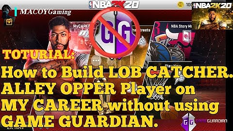 How to Create an Alley Opper Player without using GAME GUARDIAN at My Career on NBA2K20 Mobile.🏀🔥