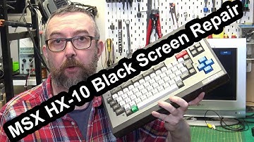 Toshiba HX-10 MSX black screen repair can I fix it ?