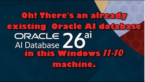 an Oracle AI database already exists in this machine