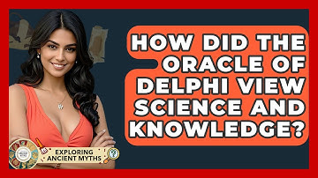 How Did The Oracle Of Delphi View Science And Knowledge? - Exploring Ancient Myths