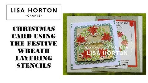 MAKING A BEAUTIFUL CHRISTMAS CARD USING THE LAYERING FESTIVE WREATH STENCILS FROM LISA HORTON CRAFTS