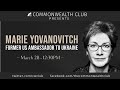 Marie Yovanovitch - Former US Ambassador to Ukraine