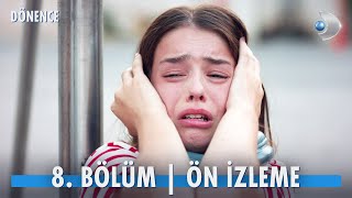 Dönence 8. Bölüm Ön İzleme