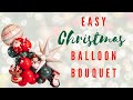 EASY Christmas Balloon Bouquet Tutorial | DIY Christmas Decorations