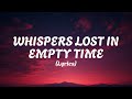 Whispers Lost In Empty Time Lyrics 
