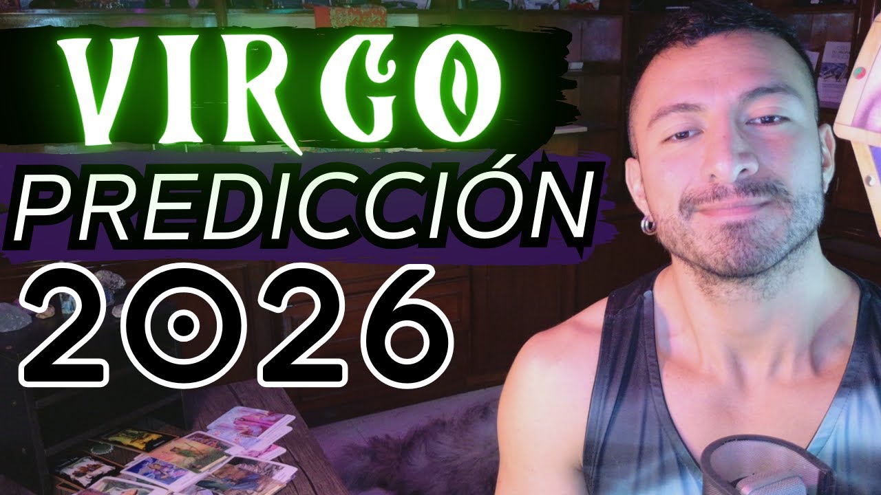 VIRGO 2026 LA VIDA QUE ELEGISTE TRANSFORMAR! DESPIERTAS LA SABIDURÍA DEL AMOR TE GUÍA EN EQUILIBRIO!