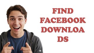 Where Do Facebook Downloads Go On Android? screenshot 3