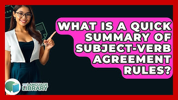 What Is A Quick Summary Of Subject-verb Agreement Rules? - The Language Library