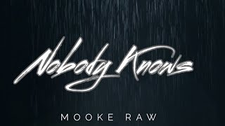 Mooke Raw-Nobody Knows Official Video Shot By