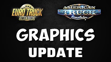ETS2 & ATS - Graphics Improvements: Better Anti-Aliasing & Performance | New-Gen Game Engine