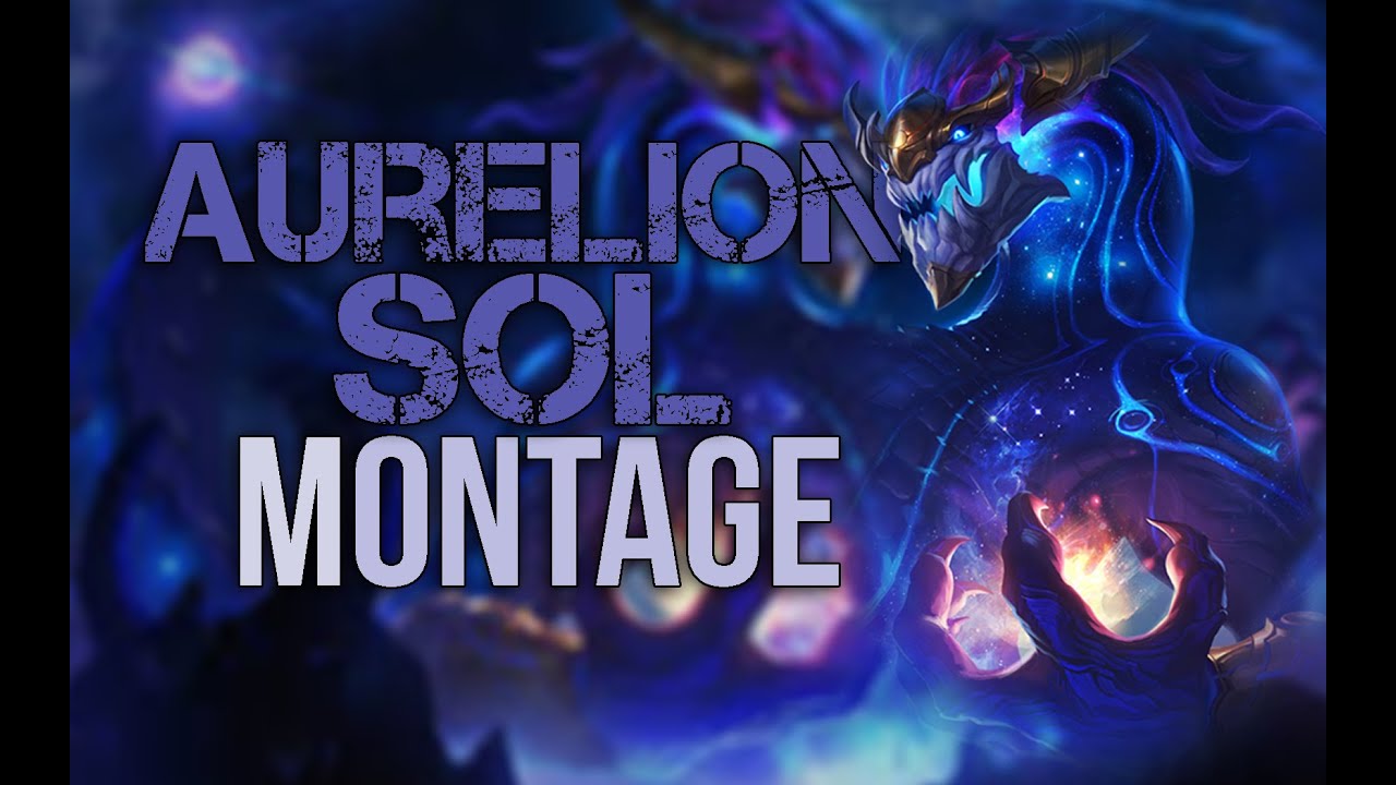 Aurelion Sol Montage - League of Legends