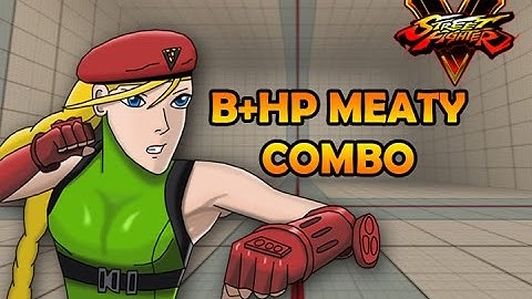SFV Beta: Meaty B+HP Combo w/ Cammy