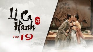 Li Ca Hành - Tập 19 [Lồng Tiếng] | Hứa Khải, Lý Nhất Đồng | Phim Cổ Trang Tình Cảm Hay Nhất 2022