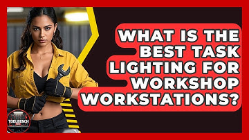 What Is The Best Task Lighting For Workshop Workstations? - ToolBench Pros