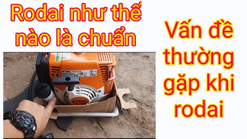 Rodai động cơ 2 kỳ thế nào cho chuẩn. Những vấn đề thường gặp khi rodai máy cưa, máy cắt cỏ.