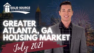 Greater Atlanta, GA Housing Market Update (July 2021)