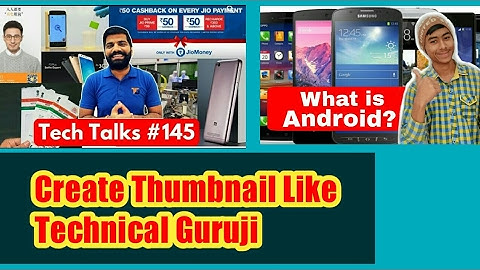 Thumbnail Like Technical Guruji - How to create for YouTube videos From Android Phone