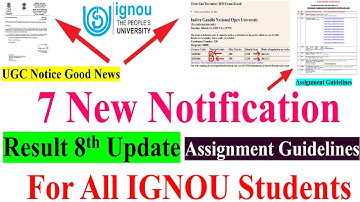 7 New Notification For All IGNOU Students, Result 8th Update, UGC New Notice, Assignment Guidelines