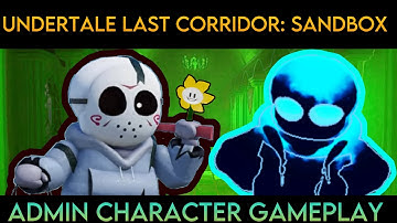 ADMIN CHARACTER GAMEPLAY?! - Undertale Last Corridor: Sandbox - Cynnahmon