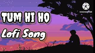 Tum Hi Ho song  Arijit Singh | MXRCI | slowed and reverb | lofi song | Mast lofi music |
