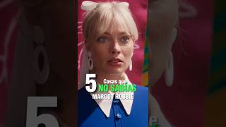 5 Cosas que no sabías sobre Margot Robbie.