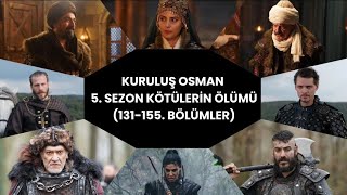 Kuruluş Osman 5. Sezon Kötülerin Ölümü (131-155. Bölümler)