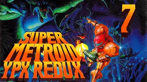 Lettuce play Super Metroid YPX Redux part 7
